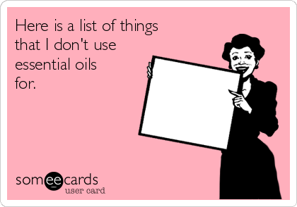 Lista rzeczy przy których nie używam naturalnych olejów.